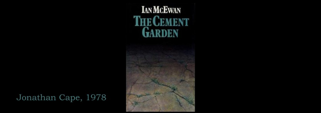The Cement Garden by Ian McEwan